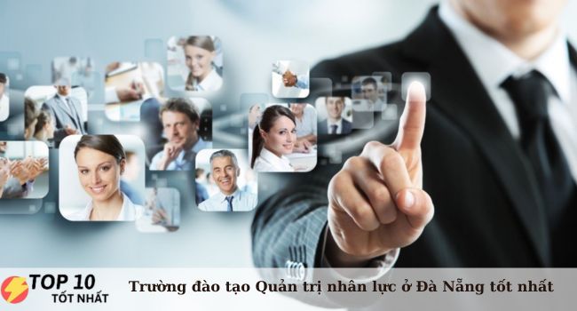 Top 4 trường đào tạo ngành quản trị nhân lực ở Đà Nẵng tốt nhất