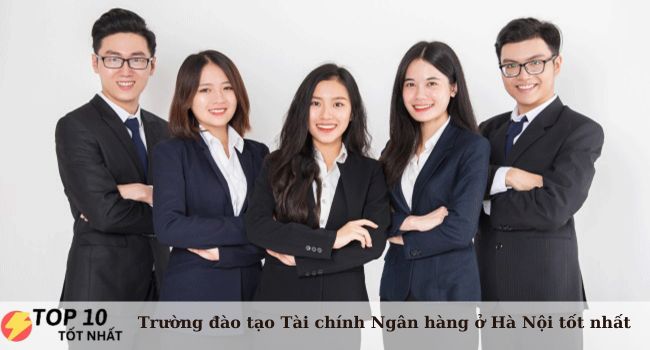 Top 9 trường đào tạo ngành tài chính ngân hàng ở Hà Nội tốt nhất