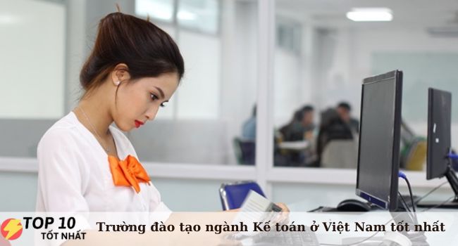 Top 10 trường đại học đào tạo ngành Kế toán ở Việt Nam tốt nhất