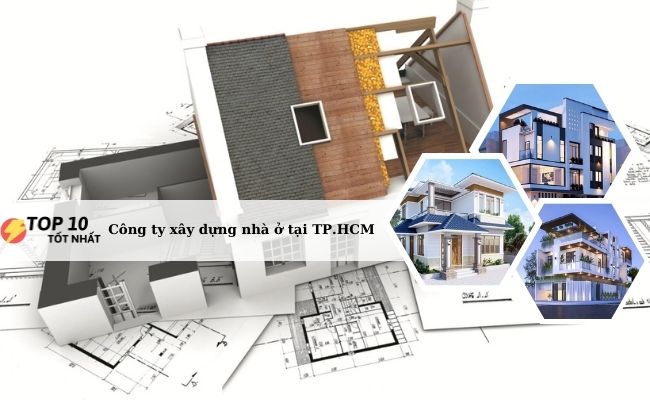 Danh sách các công ty xây dựng nhà ở đẹp và uy tín TPHCM