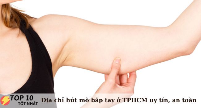 Top 12 địa chỉ hút mỡ bắp tay tại TPHCM uy tín, an toàn nhất