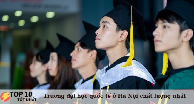 Top 7 các trường đại học quốc tế ở Hà Nội chất lượng nhất