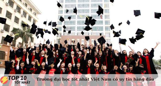 Top 10 trường đại học tốt nhất Việt Nam bạn nên chọn