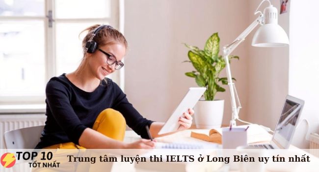Top 11 trung tâm luyện thi IELTS ở Quận Long Biên uy tín, tốt nhất